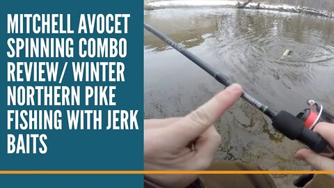 Mitchell Avocet Spinning Rod And Reel Combo Review/ Winter Northern Pike Fishing With Jerk Baits