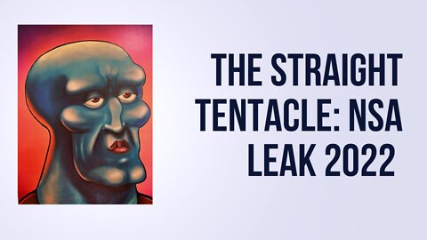 The Straight Tentacle: Ep.1: NSA Leaker