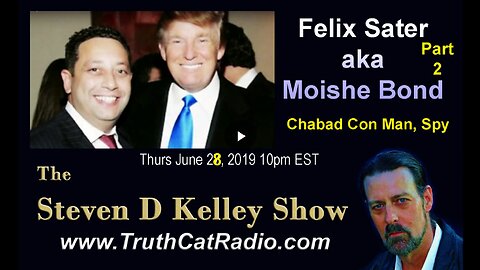 @StevenDKelley Part II @DonaldTrump Chabad & FelixSater aka @MoisheBond @Chabad Con Man, Spy