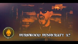 BURNWOOD BUSHCRAFT 3.7 - Blazed by the Bell - No Zack, No Kelly