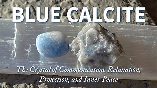 The Fascinating Properties of Blue Calcite