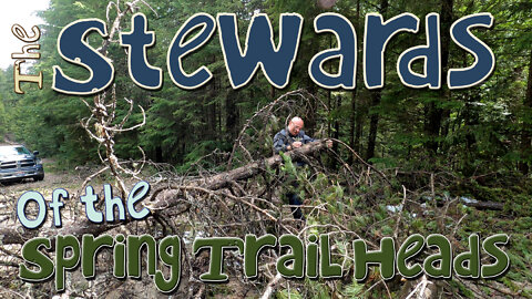 Stewards of the Spring Trail Heads - Clearing out the Road in North Idaho