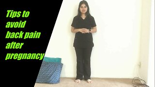 Avoid mid and lower back pain after pregnancy | post pregnancy back pain tips