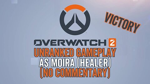 Overwatch 2 Gameplay 7 - Unranked No Commentary as Moira (Healer) - Victory
