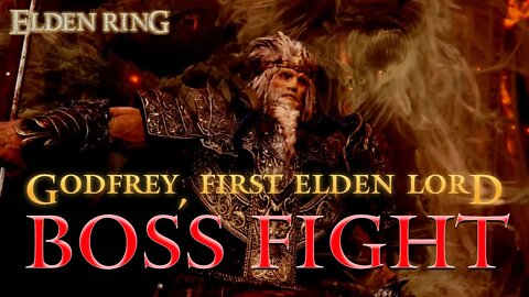 Elden Ring Godfrey, First Elden Lord Boss Fight