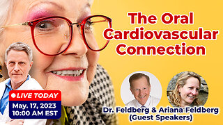 The Oral Cardiovascular Connection with Guest Speakers Dr. Feldberg & Ariana Feldberg (LIVE)