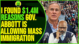 I FOUND $1.4M REASONS GOV ABBOTT IS ALLOWING MASS IMMIGRATION