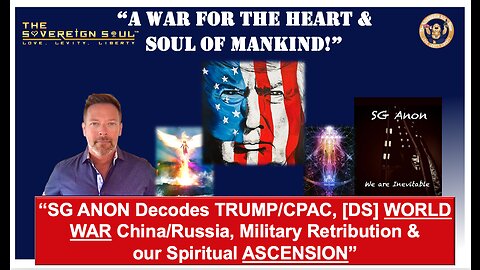 SG ANON Decodes TRUMP/CPAC, [DS] WORLD WAR China/Russia, Military RETRIBUTION & Spiritual ASCENSION