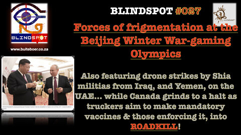 Blindspot #027 - Forces of frigmentation at Beijing Winter War-game Olympics