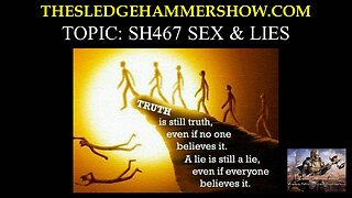 the SLEDGEHAMMER show SH467 SEX AND LIES