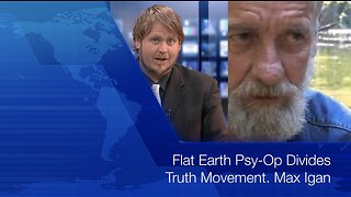 From the Archives: Flat Earth Psy-Op Divides Truth Movement, Max Igan - 30 March 2016