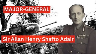 Major-General Sir Allan Henry Shafto Adair: A Distinguished Military Career