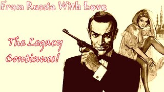 From Russia With Love- The Legacy Continues!