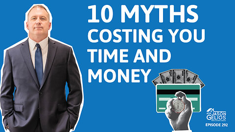 10 Myths Costing You Time And Money | Ep. 292 AskJasonGelios Show