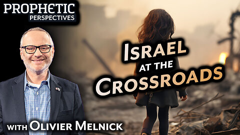 ISRAEL at the CROSSROADS | Guest: Olivier Melnick