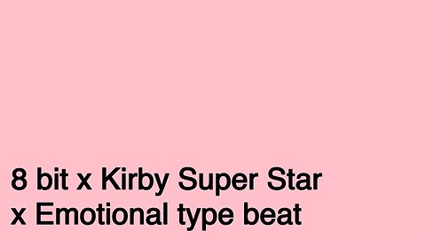 8 bit x Kirby Super Star x Emotional type beat