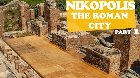 Nicopolis (Part 1) - The most important roman city in Greece