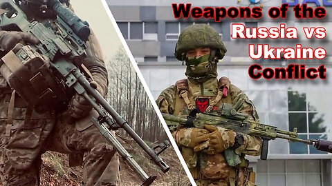 Weapons of the 'Russia vs Ukraine' Conflict 🔫