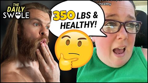 Can You Be 350 Pounds and HEALTHY??