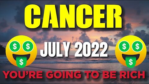 Cancer ♋ 🤑🥳YOU’RE GOING TO BE RICH 🤑🥳 Horoscope for Today JULY 2022♋ Cancer tarot july 2022