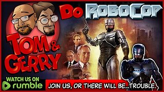 Saturday Afternoon Funtime! | Tom & Gerry do #ROBOCOP (1987)