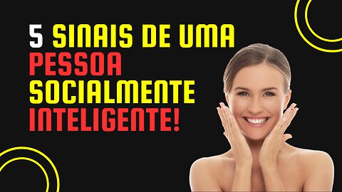 5 sinais de uma pessoa socialmente inteligente