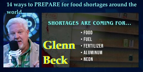 (ON THE NEWS FRONT_PREPAREDNESS) _14 ways to PREPARE for food shortages around the world__Glenn Beck