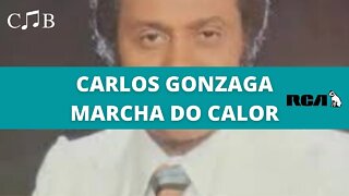 Carlos Gonzaga - Marcha do Calor