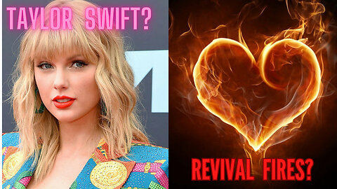 "TAYLOR SWIFT and What does the COMING REVIVAL Look like?"