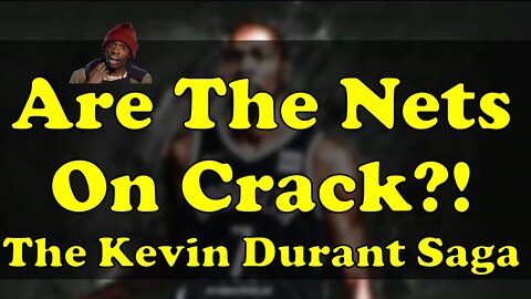 Why The Nets Won't Trade Kevin Durant