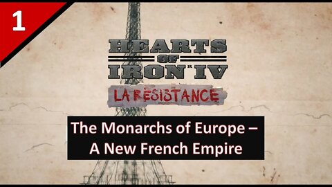 Live stream Let's Play of The Monarchs of Europe - A New French Empire l Hearts of Iron 4 l Part 1
