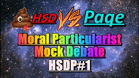 Moral Particularist VS HSD Vegan MockDebate/Talk With Paqe #HSDP EP 1