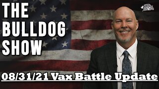 Vax Battle Update | August 31, 2021
