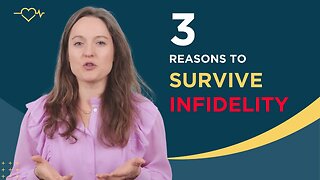 3 Reasons To Survive Infidelity