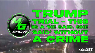 Trump Trial - This is a ‘he said, she said’ Without a Crime