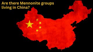 Are there Mennonite groups living in China.