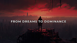 FROM DREAMS TO DOMINANCE