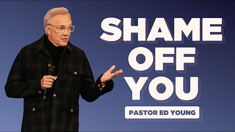 Shame Why We Feel It, What It does to Us, and How to Overcome It Shame Off You - Ed Young