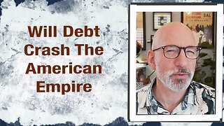 Will Debt Crush The American Empire