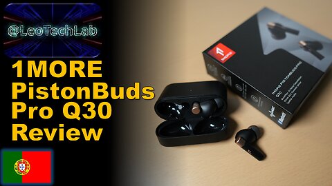 Review dos earbuds sem fios 1MORE PistonBuds Pro Q30