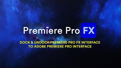 Docking and Undocking Premiere Pro FX to your Adobe Premiere Pro Interface