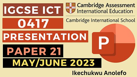 IGCSE ICT May/June 2023 Paper 21 Presentation - PowerPoint