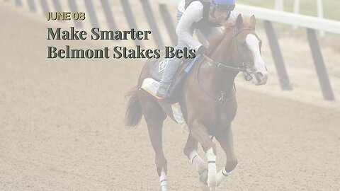 Make Smarter Belmont Stakes Bets