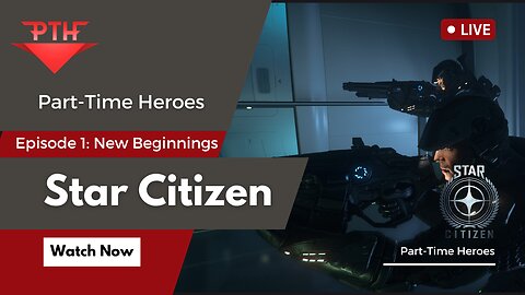 Part-Time Heroes in Star Citizen #RumbleGaming