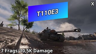 T110E3 (7 Frags/10,5K Damage) | World of Tanks