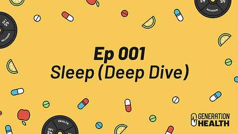 Ep 001 - Sleep (Deep Dive)