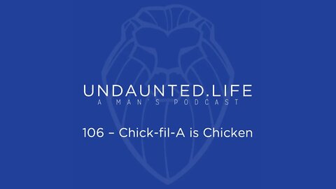 106 - Chick-fil-A is Chicken