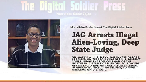 JAG Arrests Illegal Alien-Loving Deep State Judge!