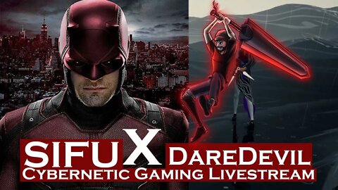 Sifu x DAREDEVIL! - Cybernetic Gaming