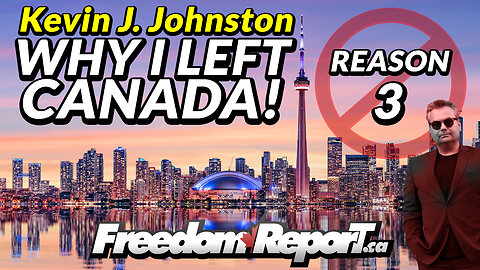 WHY KEVIN J. JOHNSTON LEFT CANADA - REASON 3